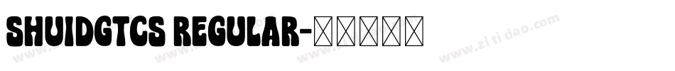 Shuidgtcs Regular字体转换
